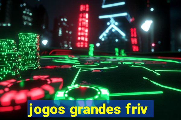 jogos grandes friv